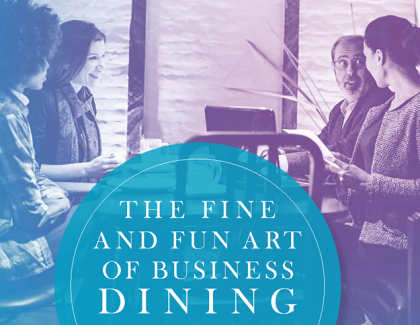 The fine and fun art of business dining